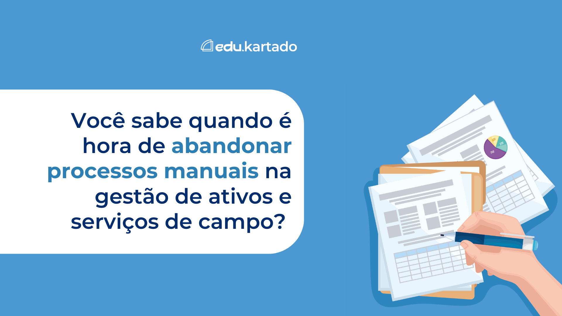 Banner com pergunta: Você sabe a hora de abandonar os processos manuais?